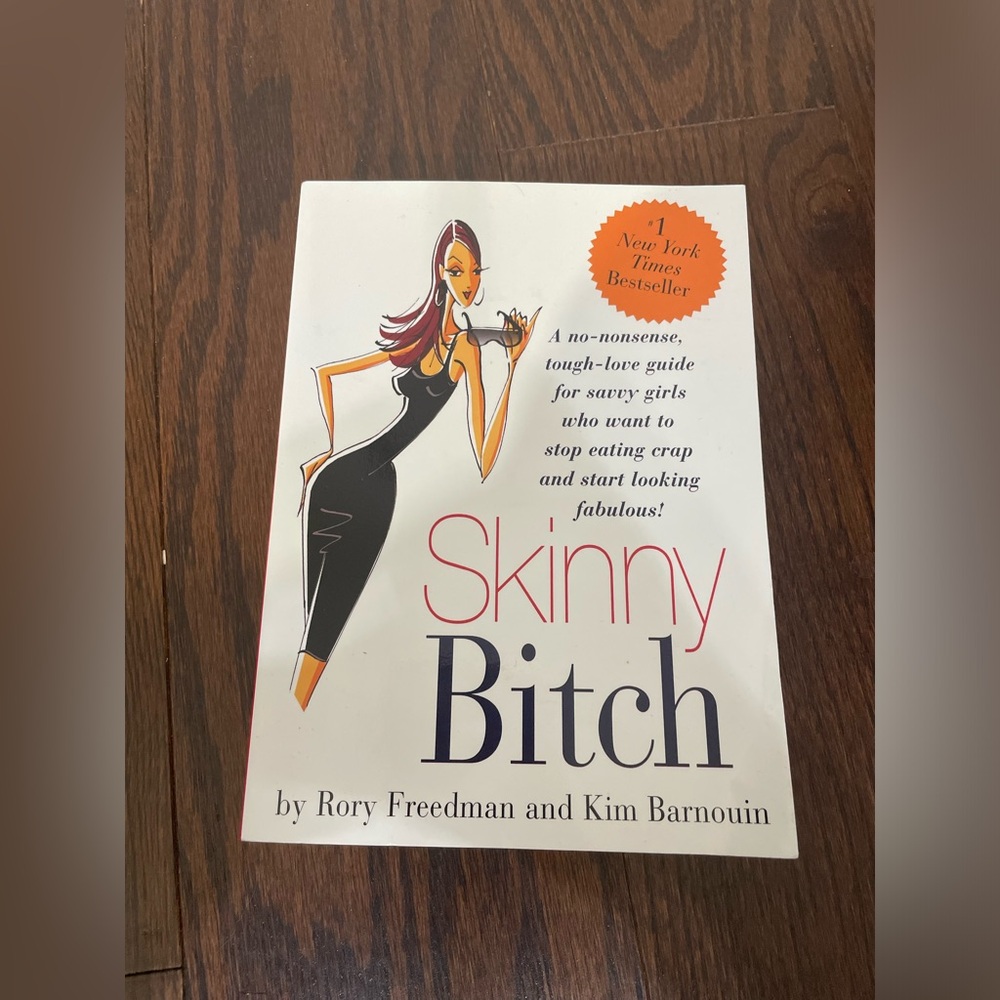 Skinny B****: A No-Nonsense, Tough-Love Guide for Savvy Girls Who Want To...